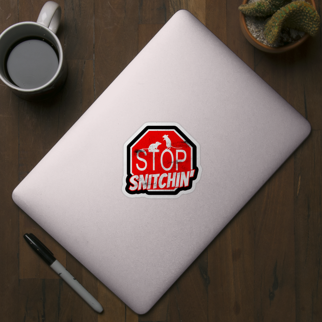 Stop Snitchin by belownormal